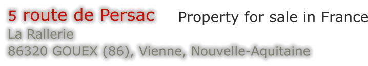 5 route de Persac La Rallerie 86320 GOUEX (86), Vienne, Nouvelle-Aquitaine Property for sale in France